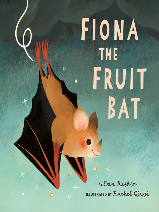 Title details for Fiona the Fruit Bat by Dan Riskin - Available